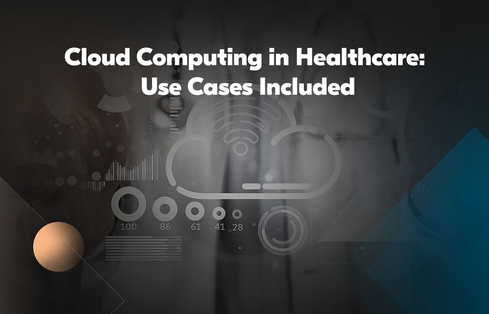 Cloud Computing in Healthcare - 6 Real Use Cases Included